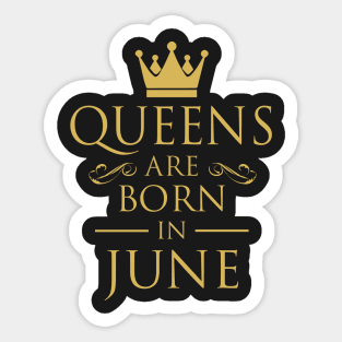 WOMEN BIRTHDAY QUEENS ARE BORN IN JUNE Sticker